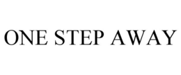 ONE STEP AWAY trademark