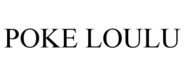 POKE LOULU trademark