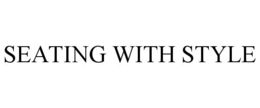SEATING WITH STYLE trademark