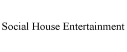SOCIAL HOUSE ENTERTAINMENT trademark