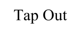 TAP OUT trademark