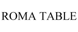 ROMA TABLE trademark