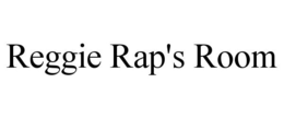 REGGIE RAP'S ROOM trademark