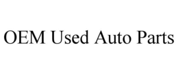 OEM USED AUTO PARTS trademark