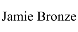 JAMIE BRONZE trademark