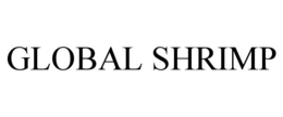 GLOBAL SHRIMP trademark