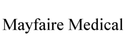 MAYFAIRE MEDICAL trademark