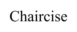CHAIRCISE trademark