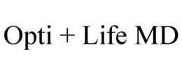 OPTI + LIFE MD trademark