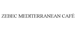 ZEBEC MEDITERRANEAN CAFÉ trademark
