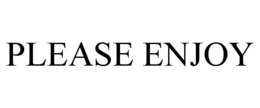 PLEASE ENJOY trademark