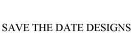 SAVE THE DATE DESIGNS trademark