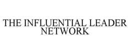 THE INFLUENTIAL LEADER NETWORK trademark