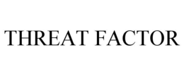 THREAT FACTOR trademark