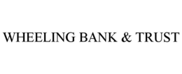 WHEELING BANK & TRUST trademark