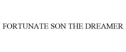 FORTUNATE SON THE DREAMER trademark