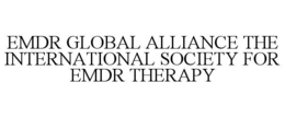 EMDR GLOBAL ALLIANCE THE INTERNATIONAL SOCIETY FOR EMDR THERAPY trademark