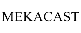MEKACAST trademark