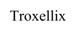 TROXELLIX trademark