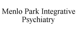 MENLO PARK INTEGRATIVE PSYCHIATRY trademark