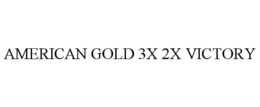 AMERICAN GOLD 3X 2X VICTORY trademark