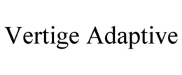 VERTIGE ADAPTIVE trademark