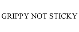 GRIPPY NOT STICKY trademark