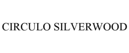 CIRCULO SILVERWOOD trademark