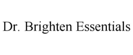 DR. BRIGHTEN ESSENTIALS trademark