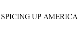 SPICING UP AMERICA trademark
