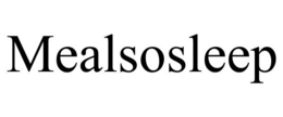 MEALSOSLEEP trademark