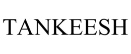 TANKEESH trademark
