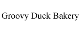 GROOVY DUCK BAKERY trademark
