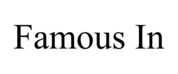 FAMOUS IN trademark
