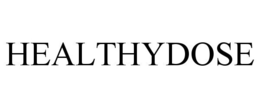 HEALTHYDOSE trademark