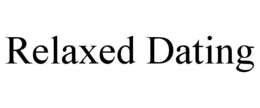 RELAXED DATING trademark