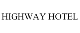 HIGHWAY HOTEL trademark
