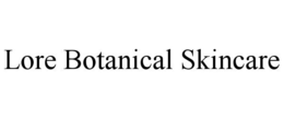 LORE BOTANICAL SKINCARE trademark