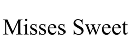 MISSES SWEET trademark