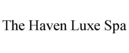 THE HAVEN LUXE SPA trademark