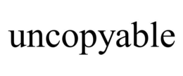 UNCOPYABLE trademark