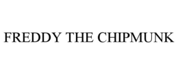 FREDDY THE CHIPMUNK trademark