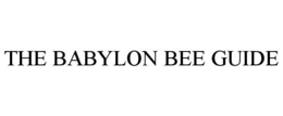 THE BABYLON BEE GUIDE trademark
