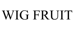 WIG FRUIT trademark