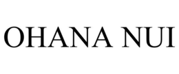 OHANA NUI trademark