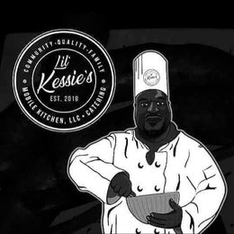 LIL KESSIE'S EST. 2018 COMMUNITY · QUALITY · FAMILY MOBILE KITCHEN, LLC CATERING trademark