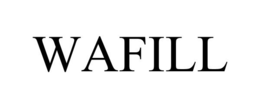 WAFILL trademark