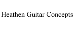 HEATHEN GUITAR CONCEPTS trademark