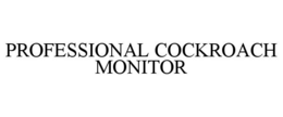 PROFESSIONAL COCKROACH MONITOR trademark