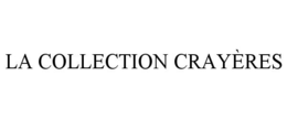 LA COLLECTION CRAYÈRES trademark
